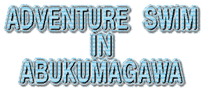 ADVENTURE SWIM IN ABUKUMAGAWA